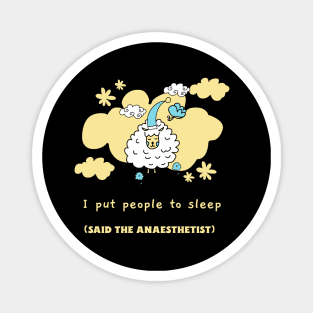 I put People to Sleep, Anaesthetist, Sheep, Hospital Magnet